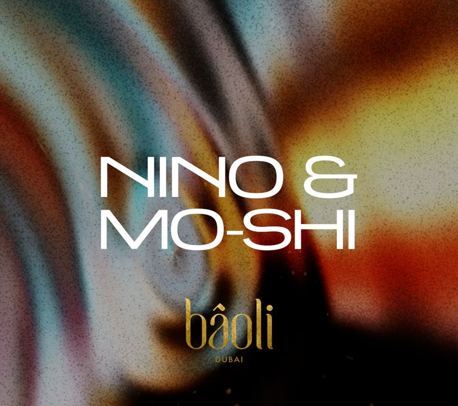 Nino & Mo-Shi — Bâoli Dubai